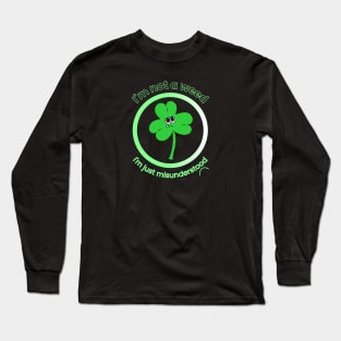 I am Not a Weed I am Just Misunderstood, Herbal Medicine, Herbalism, Clover, Funny Long Sleeve T-Shirt